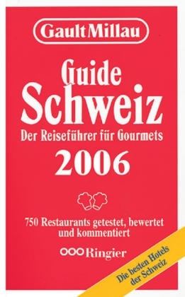 Gault Millau Schweiz 2006 - Der Reiseführer für Gourmets