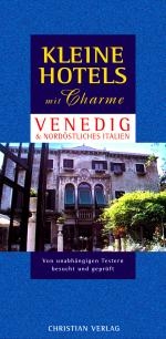 Kleine Hotels mit Charme - Venedig und nordöstliches Italien