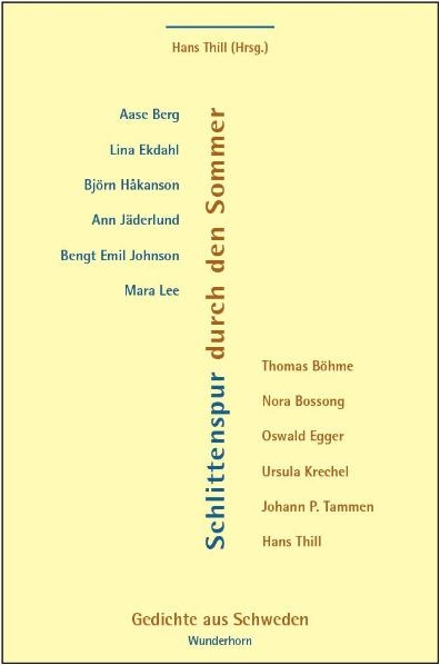 Schlittenspur durch den Sommer - Aase Berg, Thomas B&ouml;hme, Nora Bossong, Oswald Egger, Lina Ekdahl, Bj&ouml;rn Hakanson, Ann J&auml;derlund, Bengt Emil Johnson, Ursula Krechel, Mara Lee, Johann P. Tammen, Hans Thill