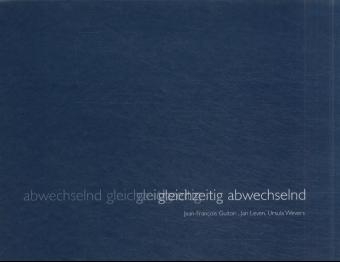 abwechselnd gleichzeitig, gleichzeitig abwechselnd - Jean F Guiton, Jan Leven, Ursula Wevers