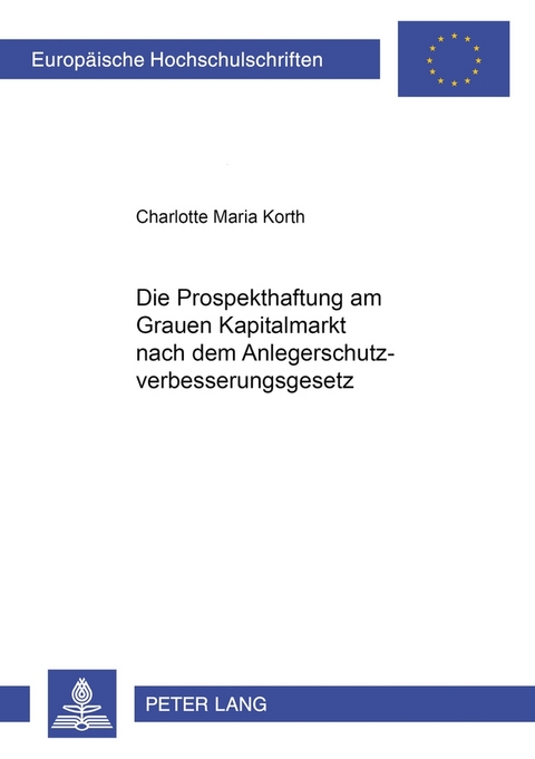 Die Prospekthaftung am Grauen Kapitalmarkt nach dem Anlegerschutzverbesserungsgesetz - Charlotte Korth
