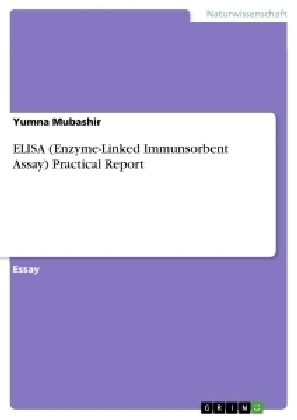 ELISA (Enzyme-Linked Immunsorbent Assay) Practical Report - Yumna Mubashir