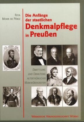 Die Anf&auml;nge der staatlichen Denkmalpflege in Preussen - Rita Mohr de P&eacute;rez