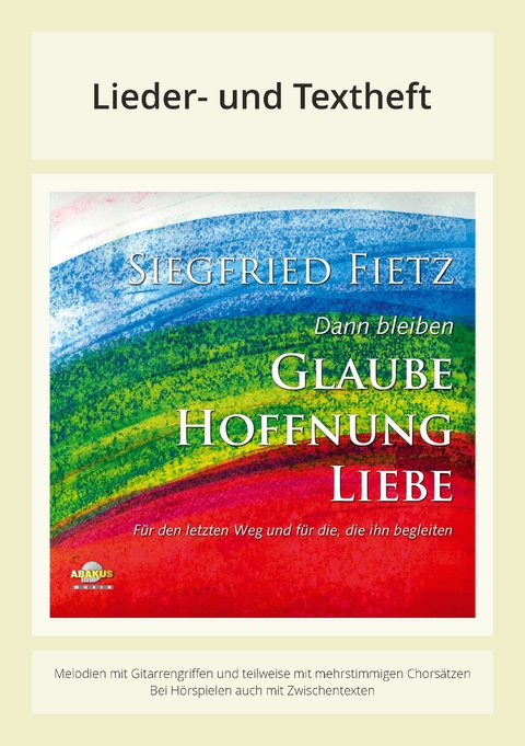 Dann bleiben Glaube, Hoffnung, Liebe - F&uuml;r den letzten Weg und f&uuml;r die, die ihn begleiten - Siegfried Fietz, Daniela Dicker, Detlev Block, Leonore Gauland, Michael Strauss, Hanno Herzler