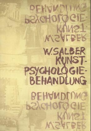 Werkausgabe Wilhelm Salber. Psychologische Morphologie / Kunst-Psychologie-Behandlung