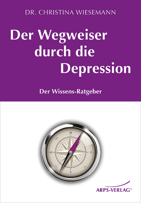 Der Wegweiser durch die Depression - Christina Dr. Wiesemann