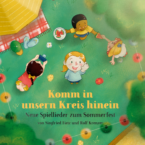 Komm in unsern Kreis hinein (Neue Spiellieder zum Sommerfest) - Siegfried Fietz, Rolf Krenzer