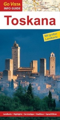 GO VISTA: Reisef&uuml;hrer Toskana - Gottfried Aigner