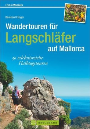 Wandertouren f&uuml;r Langschl&auml;fer auf Mallorca - Bernhard Irlinger