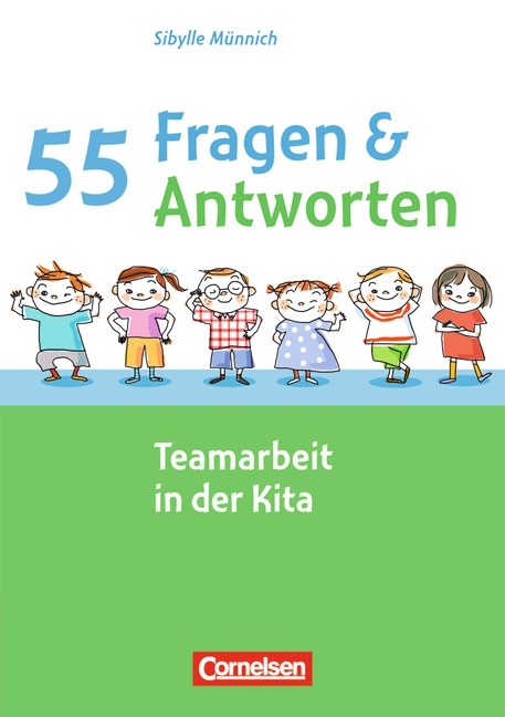 55 Fragen & 55 Antworten / Teamarbeit in der Kita - Sibylle M&uuml;nnich