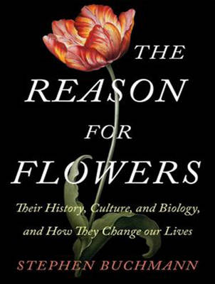 The Reason for Flowers - Stephen Buchmann