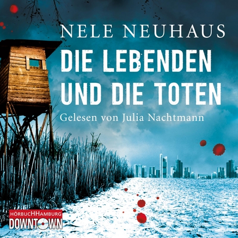 Die Lebenden und die Toten (Ein Bodenstein-Kirchhoff-Krimi 7) - Nele Neuhaus