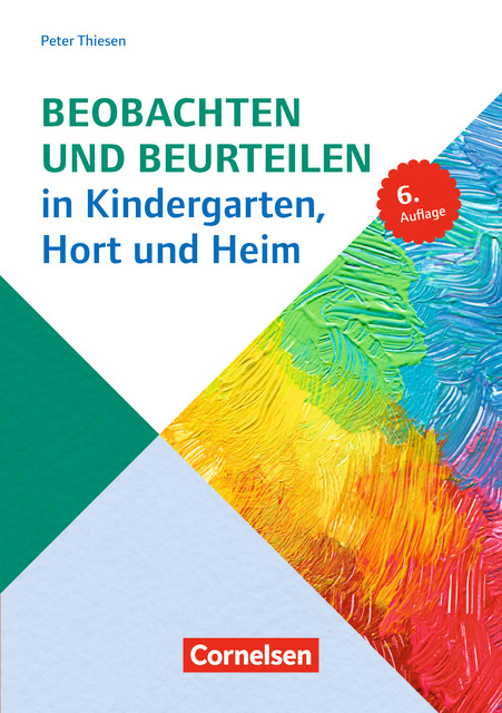 Sozialp&auml;dagogische Praxis / Band 4 - Beobachten und Beurteilen in Kindergarten, Hort und Heim (6. Auflage) - Peter Thiesen