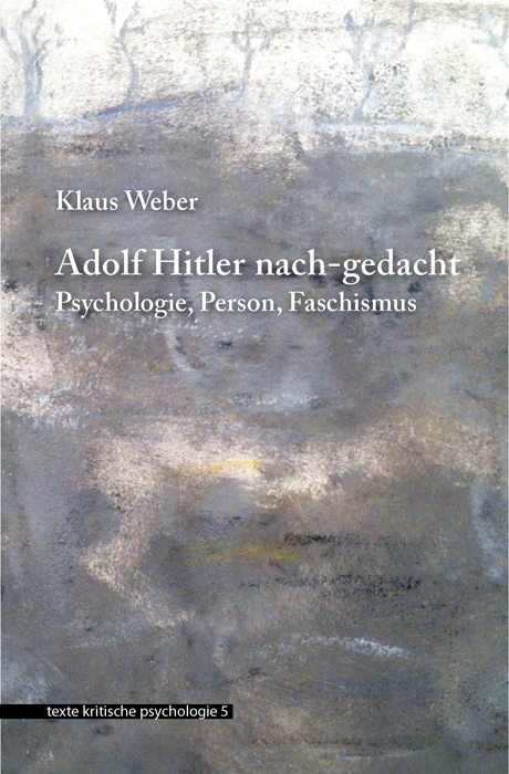 Adolf Hitler nach-gedacht - Klaus Weber
