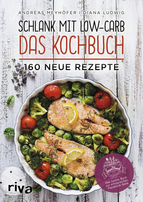 Schlank mit Low-Carb - Das Kochbuch -  Andreas Meyh&ouml;fer,  Diana Ludwig