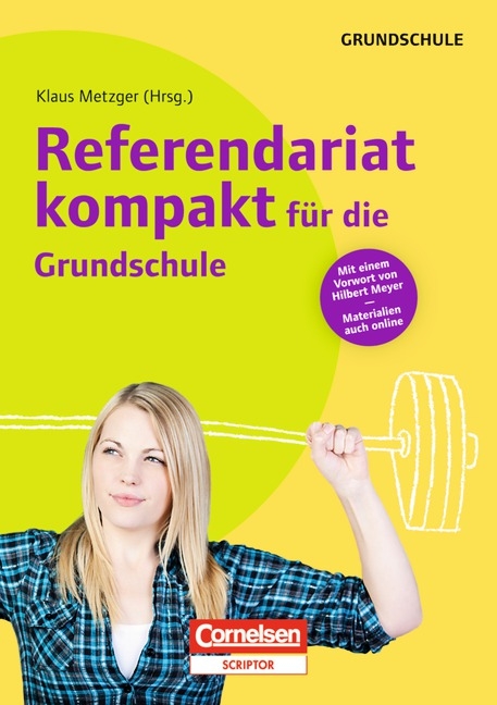 Referendariat kompakt f&uuml;r die Grundschule / Buch mit Kopiervorlagen &uuml;ber Webcode - Christoph Eichhorn, Heidrun Forstmaier, Ludwig Haag, Enno H&ouml;rsgen, Birgit Illmann, Sabine Kliemann, Sabine Kusterer, Bettina K&ouml;nig, Klaus Martin Metzger, Hilbert Meyer, Angela M&uuml;ller, Sabine Wagner, Sebastian Wartha, Werner Wiater