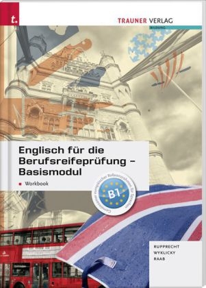 Englisch f&uuml;r die Berufsreifepr&uuml;fung - Gabriele Raab, Matthias Rupprecht, Lisa Wyklicky