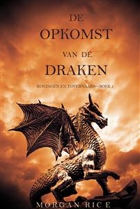 De Opkomst Van De Draken (Koningen En Tovernaars&mdash;Boek 1) - Morgan Rice