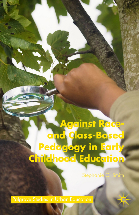 Against Race- and Class-Based Pedagogy in Early Childhood Education - Stephanie C. Smith