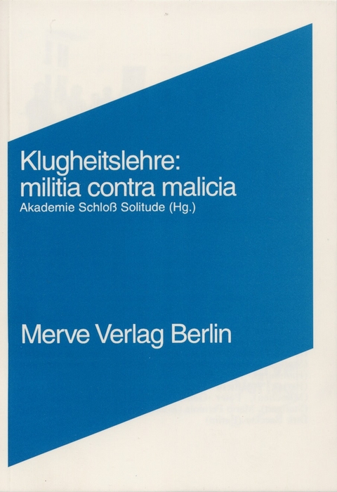 Klugheitslehre: Militia contra Malitia - Dirk Baecker, Hannes B&ouml;hringer, Johannes Gachnang