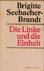 Die Linke und die Einheit - Brigitte Seebacher-Brandt