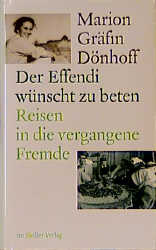Der Effendi w&uuml;nscht zu beten - Marion D&ouml;nhoff