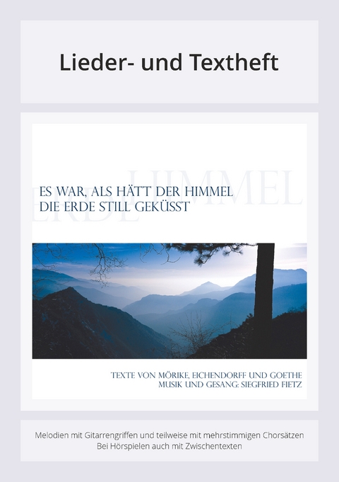Es war, als h&auml;tt der Himmel die Erde still gek&uuml;sst - Siegfried Fietz, Eduard M&ouml;rike, Johann Wolfgang von Goethe, Joseph Freiherr Von Eichendorff