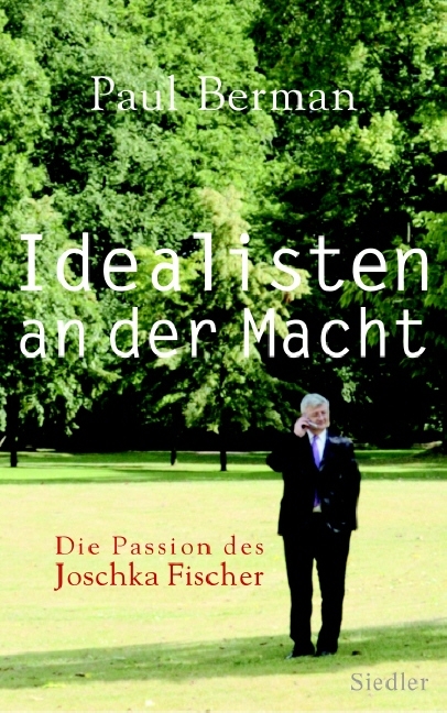 Idealisten an der Macht - Paul Berman