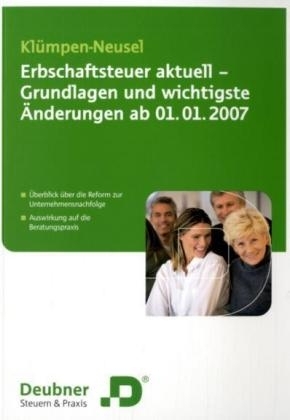 Erbschaftsteuer aktuell - die wichtigsten &Auml;nderungen ab 01.01.2007 - Claudia Kl&uuml;mpen-Neusel