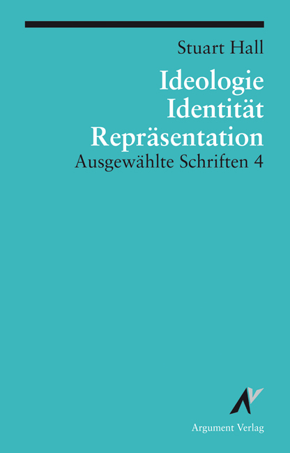 Ideologie, Identit&auml;t, Repr&auml;sentation - Stuart Hall