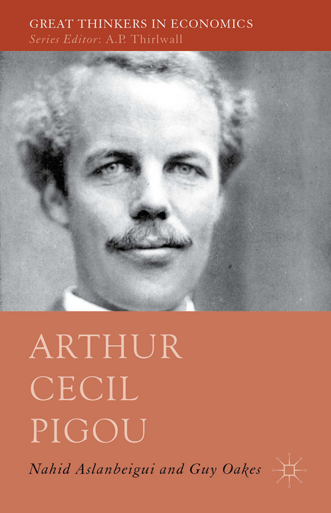 Arthur Cecil Pigou - Nahid Aslanbeigui, Guy Oakes