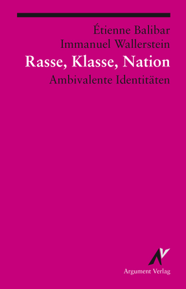 Rasse, Klasse, Nation - Etienne Balibar, Immanuel Wallerstein