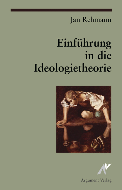 Einf&uuml;hrung in die Ideologietheorie - Jan Rehmann