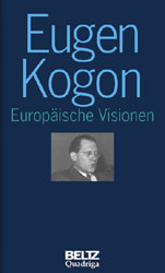 Gesammelte Schriften Eugen Kogon (Gesamtwerk) / Europ&auml;ische Visionen - 