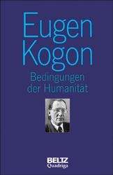 Gesammelte Schriften Eugen Kogon (Gesamtwerk) / Bedingungen der Humanit&auml;t - 