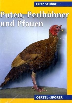 Puten, Perlh&uuml;hner, Pfauen - Fritz Sch&ouml;ne