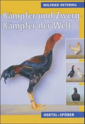 K&auml;mpfer und Zwerg-K&auml;mpfer der Welt - Wilfried Detering