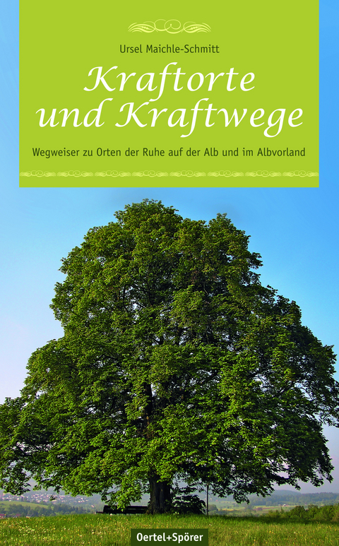 Kraftorte und Kraftwege - Ursel Maichle-Schmitt