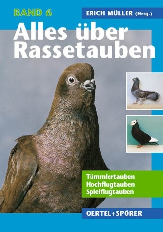 Alles &uuml;ber Rassetauben / Alles &uuml;ber Rassetauben, Bd 6