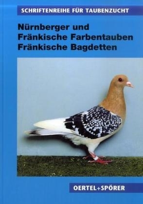 N&uuml;rnberger und Fr&auml;nkische Farbentauben - Horst Rusam