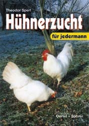 H&uuml;hnerzucht f&uuml;r jedermann - Theodor Sperl