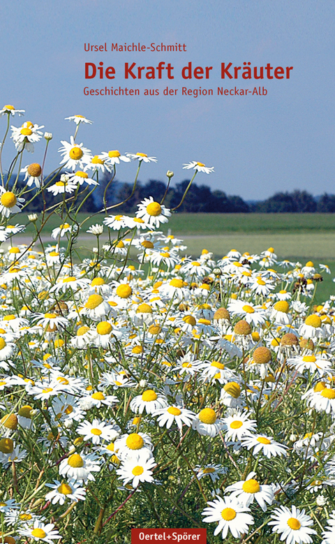 Die Kraft der Kr&auml;uter - Yvonne H&ouml;flinger, Ursel Maichle-Schmitt