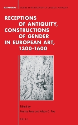 Receptions of Antiquity, Constructions of Gender in European Art, 1300-1600 - 