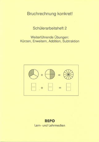 Bruchrechnung konkret! Schülerarbeitsheft 2