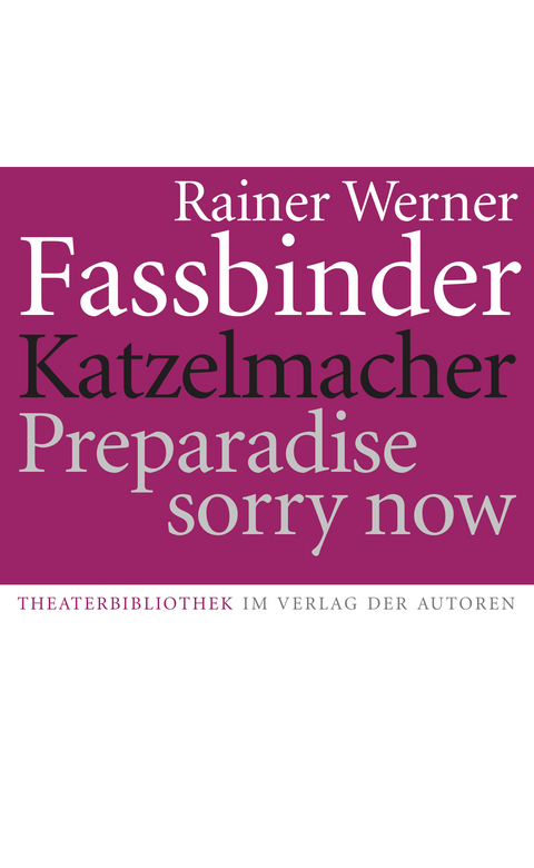 Katzelmacher /Preparadise sorry now - Rainer W Fassbinder