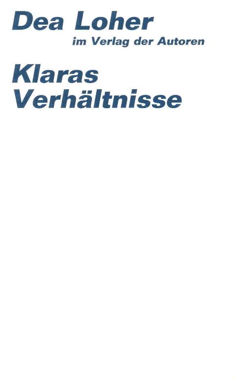 Klaras Verh&auml;ltnisse - Dea Loher