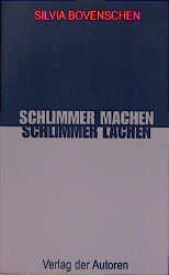 Schlimmer machen, schlimmer lachen