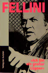 Fellini. Ich bin ein grosser Lügner