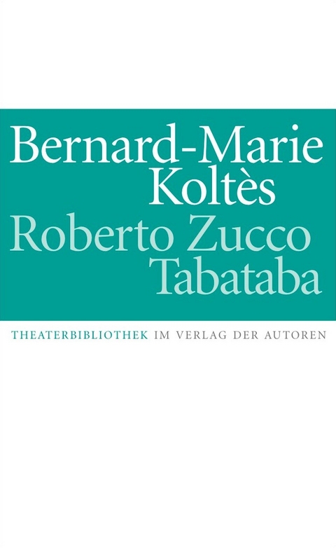 Roberto Zucco / Tabataba - Bernard-Marie Kolt&eacute;s