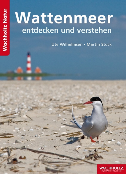 Wattenmeer entdecken und verstehen - Ute Wilhelmsen